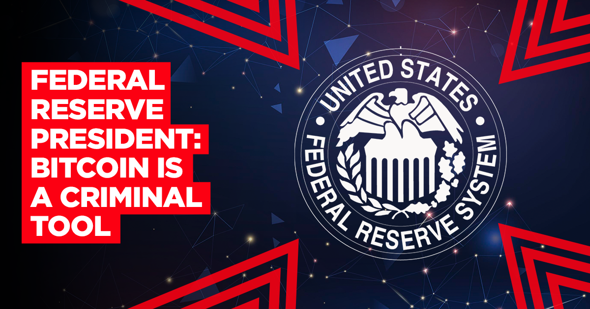Federal Reserve President: Bitcoin is a Prison Tool