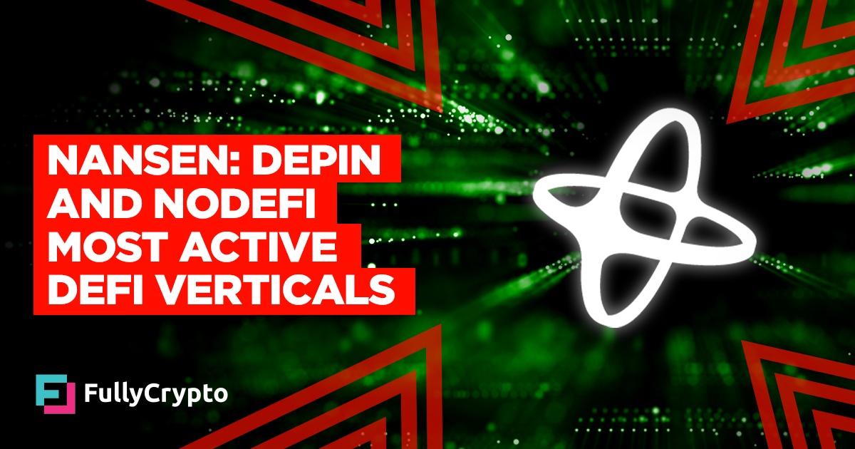 Nansen Document: DePIN and NodeFi Most Energetic DeFi Verticals