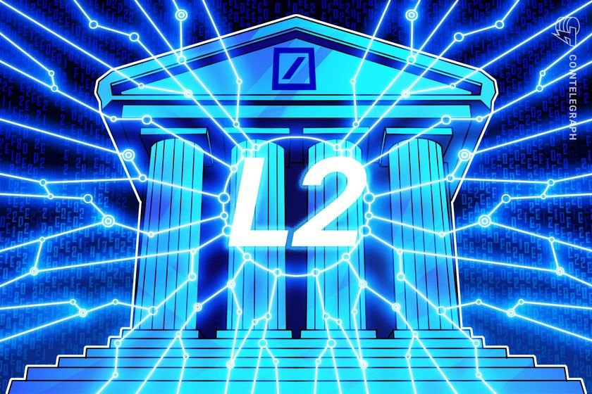 Deutsche Bank builds L2 blockchain on Ethereum: Bloomberg