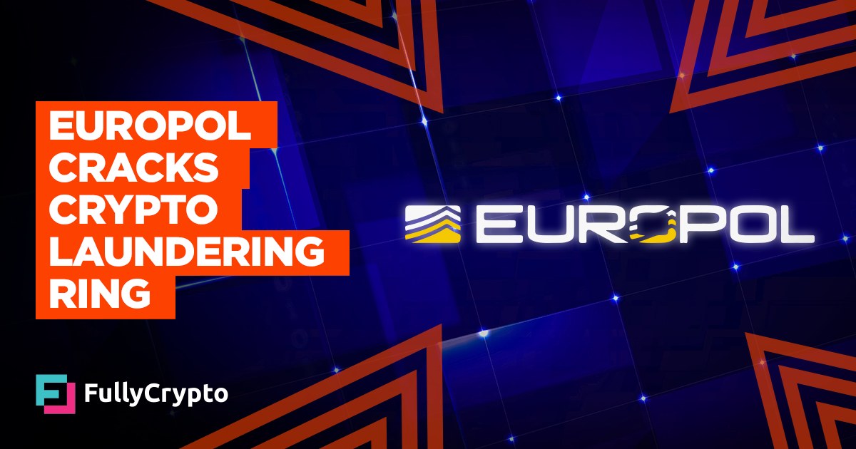 Europol Cracks Vast Crypto Laundering Ring