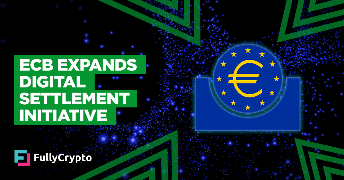 ECB Expands Digital Settlement Initiative