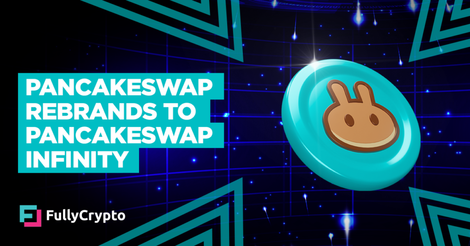 PancakeSwap Rebrands to PancakeSwap Infinity