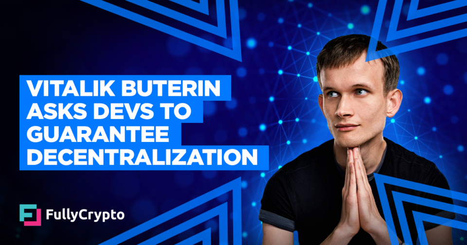 Vitalik Buterin Asks Devs To Guarantee Decentralization