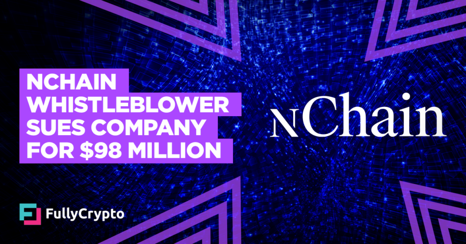 nChain Whistleblower Sues Firm for $98 Million