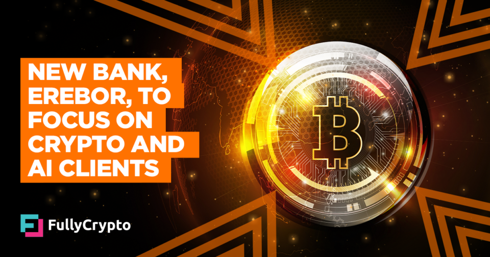 Unique Bank, Erebor, to Middle of attention on Crypto and AI Clients