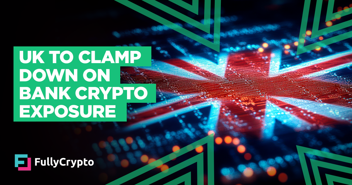 UK to Clamp Down on Financial institution Crypto Publicity in 2026