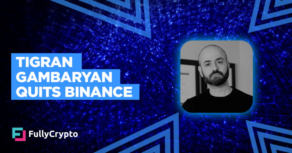 Tigran Gambaryan Quits Binance