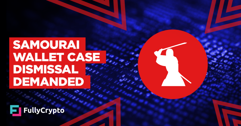 Crypto Advocacy Groups Demand Samourai Pockets Case Dismissal
