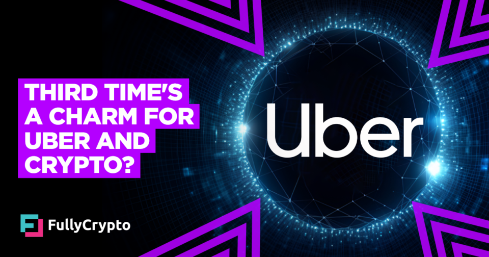 Third Time’s a Enchantment for Uber and Crypto?