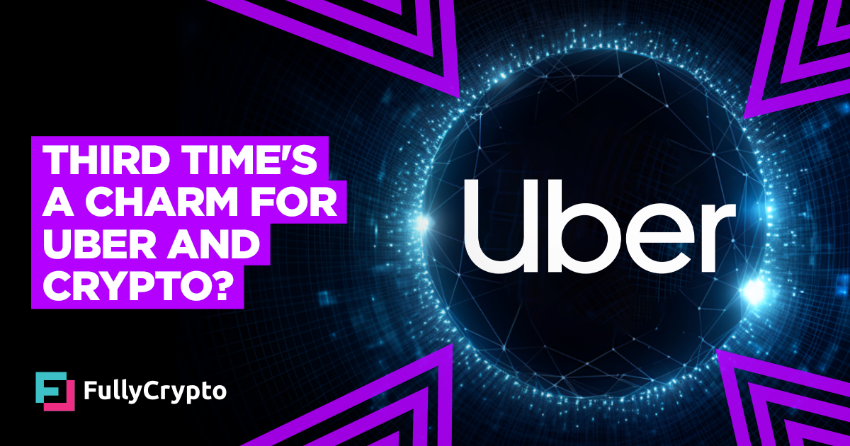 Third Time’s a Enchantment for Uber and Crypto?