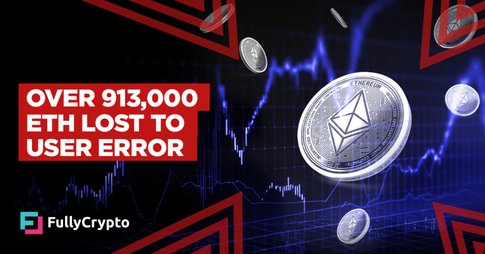Over 913,000 ETH Misplaced to User Error, Says Analyst