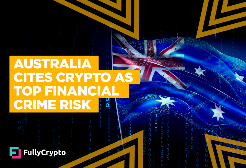 Australia Flags Crypto as Top Monetary Crime Possibility