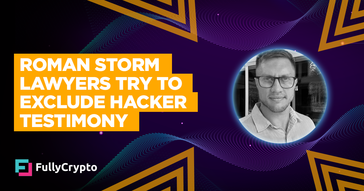 Roman Storm Attorneys Strive to Exclude Hacker Testimony