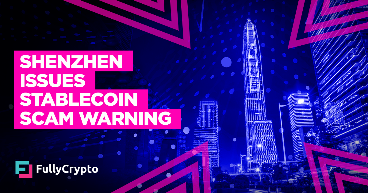 Shenzhen Warns Public Over Stablecoin Investment Scams