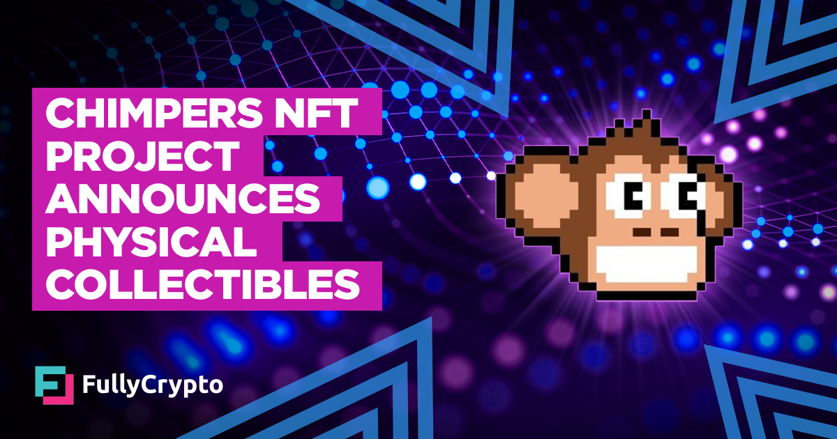 Chimpers NFT Project Announces Physical Collectibles