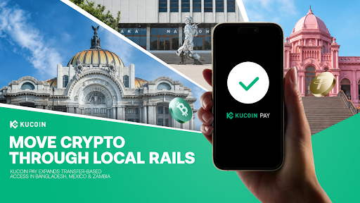 KuCoin Pay expands crypto funds across Bangladesh, Mexico, Zambia
